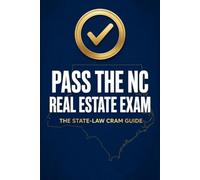 Pass the NC Real Estate Exam: The State-Law Cram Guide: The Short, Ruthless Study System for North Carolina License Law, Commission Rules, and the 40 State Questions That Decide Your License