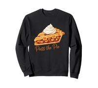 Pass the Pie Dessert Lover Funny Baking Enthusiast Sweatshirt