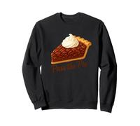 Pass the Pie Dessert Lover Thanksgiving Party Apparel Sweatshirt