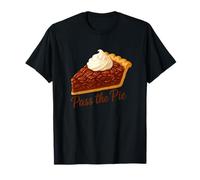 Pass The Pie Dessert Lover Thanksgiving Party Apparel T-Shirt