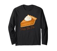 Pass The Pie Pumpkin Funny Dessert Saying Long Sleeve T-Shirt