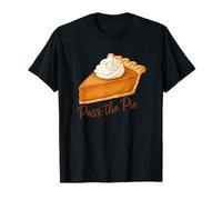 Pass The Pie Pumpkin Funny Dessert Saying T-Shirt