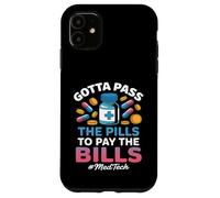 Pass the Pills Funny MedTech Medical Technology Case for iPhone 11