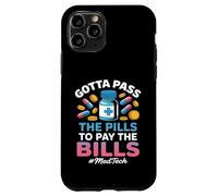 Pass the Pills Funny MedTech Medical Technology Case for iPhone 11 Pro