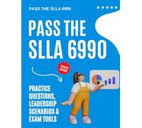Pass the SLLA 6990 : Practice Questions, Leadership Scenarios & Exam Tools 2025-2026