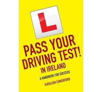 Pass Your Driving Test in Ireland : A Handbook for Success
