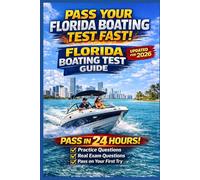 PASS YOUR FLORIDA BOATING TEST FAST Florida Boating Test Guide 2026: Pass in 24 Hours 200 Real Questions + Practice Exams