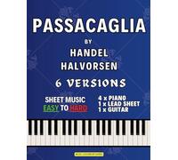 Passacaglia | Handel Halvorsen | Sheet Music: 6 Versions from EASY to HARD | Classical Sheet Music for Piano | Level from Beginner to Advanced | For Kids Adults Students Teachers