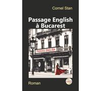 Passage English à Bucarest: Roman. Traduit du roumain par Cornel Stan (Romanian Novels Around the World)
