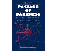 Passage of Darkness: The Ethnobiology of the Haitian Zombie
