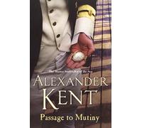 Passage To Mutiny: another stirring page-turner featuring Richard Bolitho from the master storyteller of the sea: 9