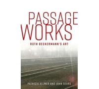 Passage Works : Ruth Beckermann’s Art