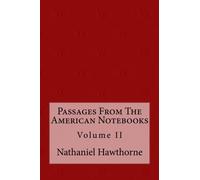 Passages From The American Notebooks: Volume II
