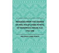 Passages from the Diaries of Mrs. Philip Lybbe Powys, of Hardwick House, A.D. 1756-1808 (1899)