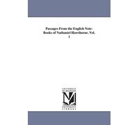 Passages from the English notebooks of Nathaniel Hawthorne.: 1