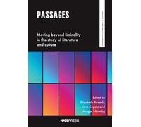 Passages: Moving Beyond Liminality in the Study of Literature and Culture (Comparative Literature and Culture)