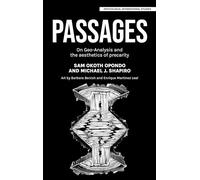 Passages: On geo-analysis and the aesthetics of precarity (Postcolonial International Studies)