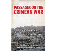 Passages on the Crimean War: The Journal of Private Richard Barnham, 38th Regiment, South Staffordshire