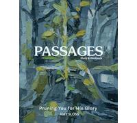 Passages: Pruning You for His Glory