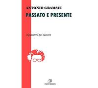 Passato e presente: I Quaderni del Carcere