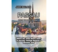 PASSAU 2025 TRAVEL GUIDE