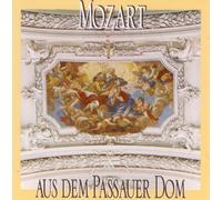 Passauer Domchor - Mozart aus dem Passauer Dom (Mozart at Passauer Cathedral): Coronation Mass; Exultate, jubilate; Ave verum corpus, and Other Works