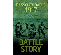 Passchendaele 1917 (Battle Story, 9)