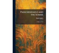 Passchendaele and the Somme: A Diary of 1917