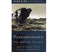 Passchendaele: the Hollow Victory (Campaign Chronicles)