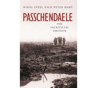 Passchendaele: The Sacrificial Ground by Nigel Steel (English) Paperback Book