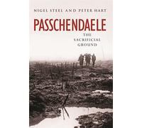 Passchendaele: The Sacrificial Ground (Cassell Military - Paperback NEW Steel, N