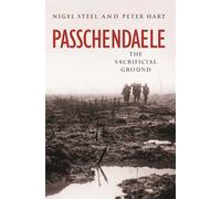 Passchendaele (W&ampN Military) by Nigel SteelPeter Hart | Paperback | 2001