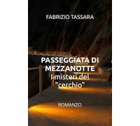 PASSEGGIATA DI MEZZANOTTE: I misteri del "Cerchio"