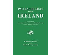 Passenger Lists from Ireland. Excerpted from the Journal of the American Irish Historical Society, Volumes 28 and 29, 1929-1931