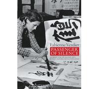 Passenger Of Silence: My Quest for the Ancient Arts in Post-cultural Revolution China