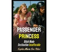 Passenger Princess: Bitch Mode Destination Insufferable (Redpilled Relationships (satire))