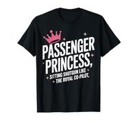 Passenger Princess Sitting Shotgun Like the Royal Co-Pilot T-Shirt
