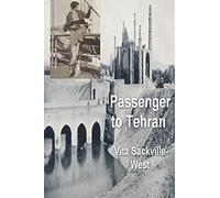 Passenger to Teheran - Paperback NEW Sackville-West, 01/12/2022