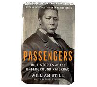 Passengers: True Stories of the Underground Railroad