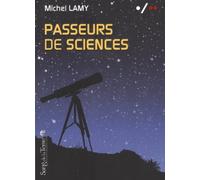 Passeurs de sciences : Volume 2 La vulgarisation au secours de la science biologique de Michel Lamy (9 avril 2009) Broché