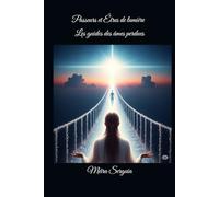 Passeurs et Êtres de lumière: Les guides des âmes perdues