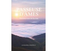 Passeuse d'âmes: Histoires vraies de l’au-delà