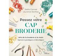 Passez votre CAP broderie: Arts de la broderie à la main. Épreuves pratiques et théoriques