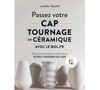 Passez votre CAP tournage en céramique avec le-bol.fr: Epreuves pratiques et théoriques. Méthode et entraînement sur 10 mois