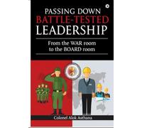 Passing down Battle tested Leadership: From the War Room to the Board Room