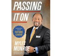 Passing It On: Growing Your Future Leaders
