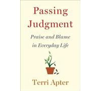 Passing Judgment: Praise and Blame in Everyday Life