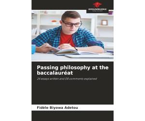 Passing philosophy at the baccalauréat: 24 essays written and 08 comments explained