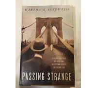 Passing Strange: A Gilded Age Tale of Love and Deception Across the Color Line