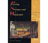 Passing Strange and Wonderful : Aesthetics, Nature and Culture